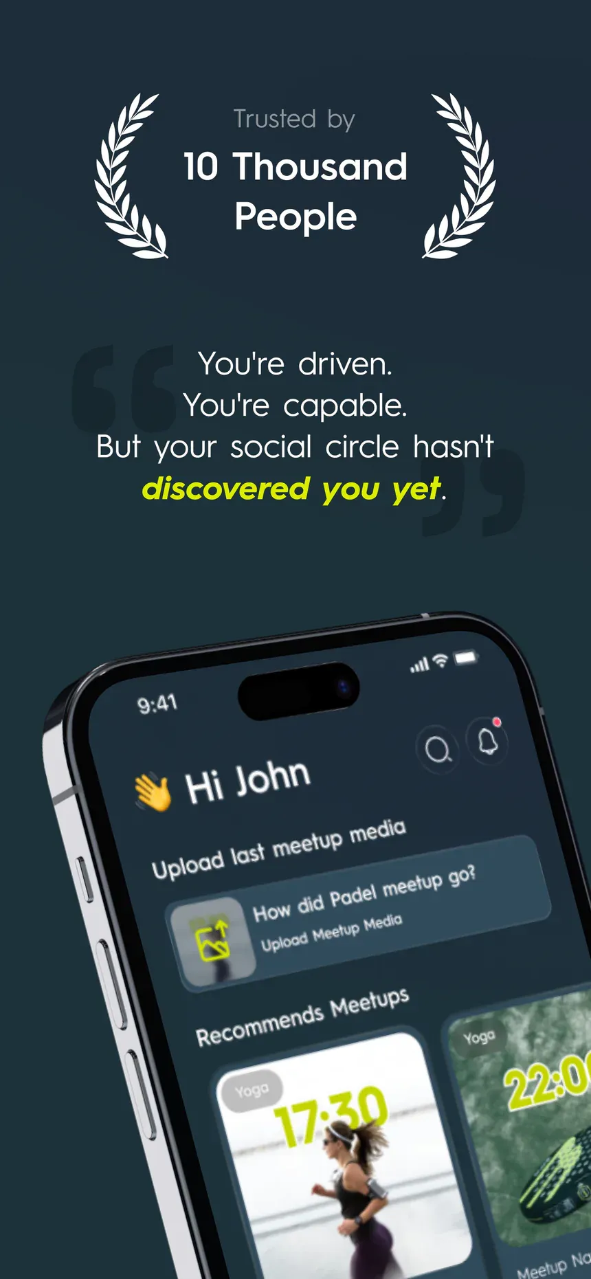 App Store screenshot 2 of 7: “Trusted by 10 thousand people. You're driven. You're capable. But your social circle hasn't discovered you yet.” over a phone showing the home feed.